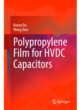 预订 Polypropylene Film for HVDC Capacitors 用于高压直流输电电容器的聚丙烯薄膜: 9789819630288
