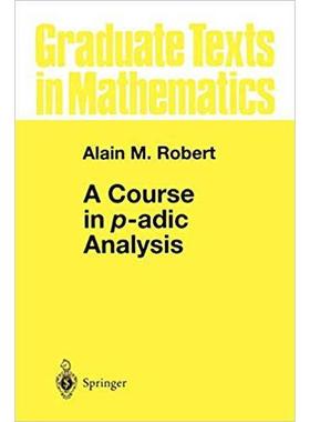 A Course in p-adic Analysis: 9781441931504