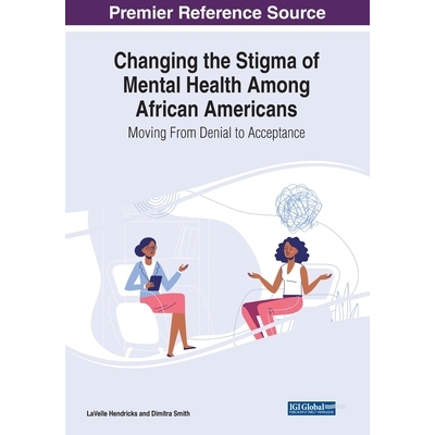 预订 Changing the Stigma of Mental Health Among African Americans: Moving From Denial to Acceptance 改变非裔美国人的心理