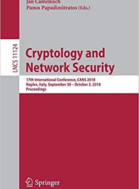 【预售】Cryptology and Network Security: 17th International Conference, CANS 2018, Naples, Italy, September 30 - O...