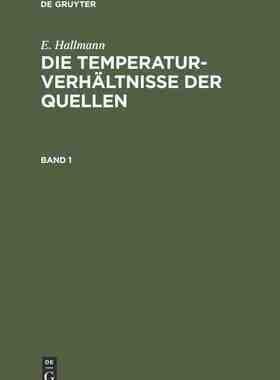 【预订】HALLMANN: TEMPERATURVERHÄLTNISSE D. QUELLEN BD. 1 TVQ 9783111310428