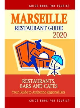 预订 Marseille Restaurant Guide 2020: Your Guide to Authentic Regional Eats in Marseille, France (Restaurant Guide 2020)