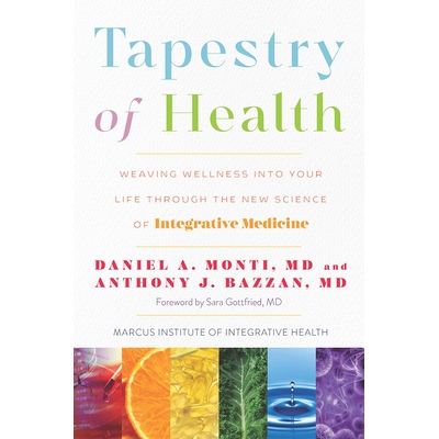 预订 Tapestry of Health: Weaving Wellness into Your Life Through the New Science of Integrative Medicine 健康挂毯：通过