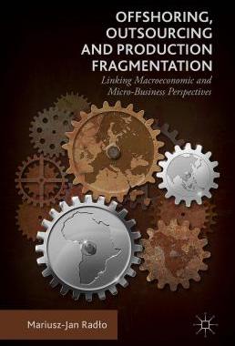 【预订】Offshoring, Outsourcing and Production Fragmentation