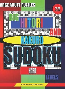 [预订]Large adult puzzles. Big Hitori and Kakuro sudoku. Hard levels.: Sudoku for home and tourism. 9781080798384