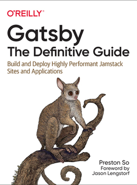 【预订】Gatsby: The Definitive Guide: Build and Deploy Highly Performant Jamstack Sites and Ap 9781492087519