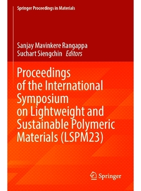 预订 Proceedings of the International Symposium on Lightweight and Sustainable Polymeric Materials (LSPM23) 轻质可持续高