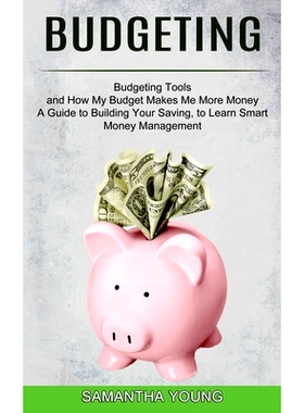 预订 Budgeting: A Guide to Building Your Saving, to Learn Smart Money Management (Budgeting Tools and How My Budget Make