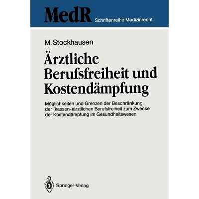 预订 Ärztliche Berufsfreiheit und Kostendämpfung: Möglichkeiten und Grenzen der Beschränkung der (kassen-)ärztliche