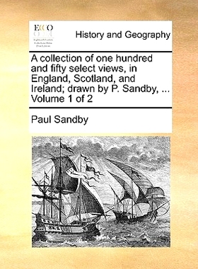 预订 A Collection of One Hundred and Fifty Select Views, in England, Scotland, and Ireland; Drawn by P. Sandby, ... Volu
