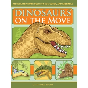 预订 Dinosaurs on the Move: Articulated Paper Dolls to Cut, Color, and Assemble, Second Edition 移动中的恐龙:切割、着色