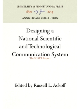 预订 Designing a National Scientific and Technological Communication System: The SCATT Report: 9780812277166