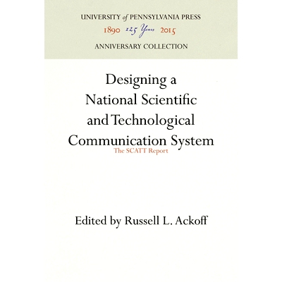 预订 Designing a National Scientific and Technological Communication System: The SCATT Report: 9780812277166