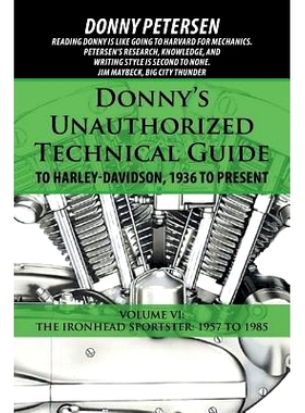预订 Donny's Unauthorized Technical Guide to Harley-Davidson, 1936 to Present: Volume VI: The Ironhead Sportster: 1957 t