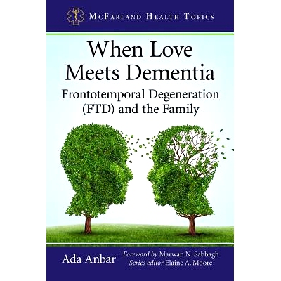 预订 When Love Meets Dementia: Frontotemporal Degeneration (FTD) and the Family 当爱情遇到痴呆：额颞叶退化（FTD）和家庭:
