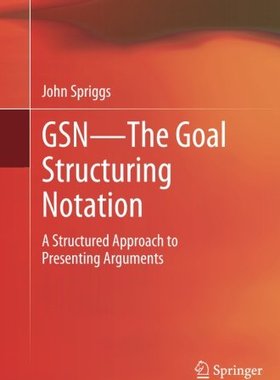 【预订】GSN - The Goal Structuring Notation