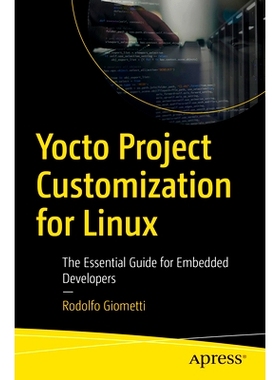 预订 Yocto Project Customization for Linux: The Essential Guide for Embedded Developers 面向 Linux 的 Yocto 项目定制：嵌