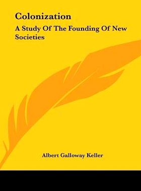 预订 Colonization: A Study Of The Founding Of New Societies: 9781430496571