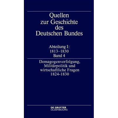 预订 Demagogenverfolgung, Militärpolitik und wirtschaftliche Fragen 1824–1830 对煽动者的迫害、军事政策和经济问题 1824-