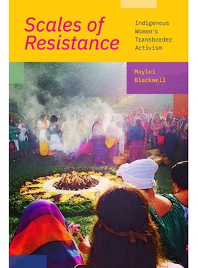 预订 Scales of Resistance: Indigenous Women’s Transborder Activism 抵抗的天平：土著妇女的跨境行动主义（平装）: 97814780