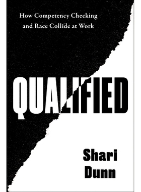 预订 Qualified: How Competency Checking and Race Collide at Work: 9780063354067