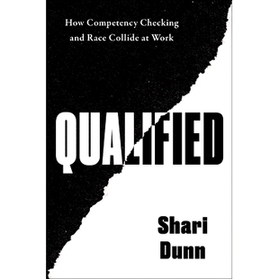 预订 Qualified: How Competency Checking and Race Collide at Work: 9780063354067