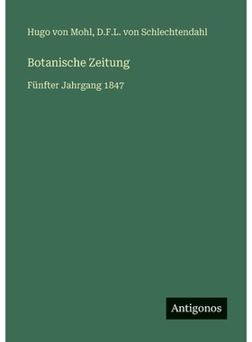 预订 Botanische Zeitung: Fünfter Jahrgang 1847: 9783386700337