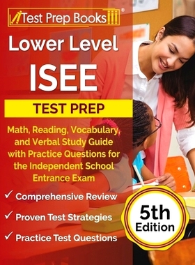 预订 Lower Level ISEE Test Prep: Math, Reading, Vocabulary, and Verbal Study Guide with Practice Questions for the Indep