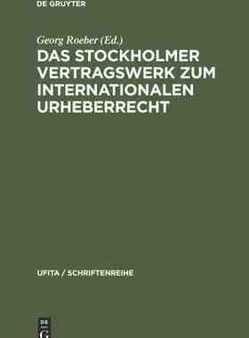 【预订】Das Stockholmer Vertragswerk zum internationalen Urheberrecht 9783111292342