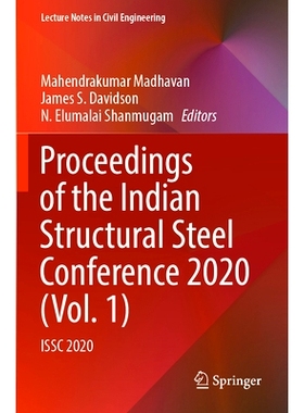 预订 Proceedings of the Indian Structural Steel Conference 2020 (Vol. 1): ISSC 2020 印度结构钢会议 2020 / 会议录 第1卷: