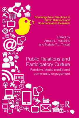 【预订】Public Relations and Participatory Culture: Fandom, Social Media and Community Engagement 9780367359010