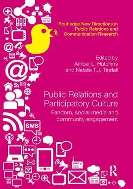 【预订】Public Relations and Participatory Culture: Fandom, Social Media and Community Engagement 9780367359010
