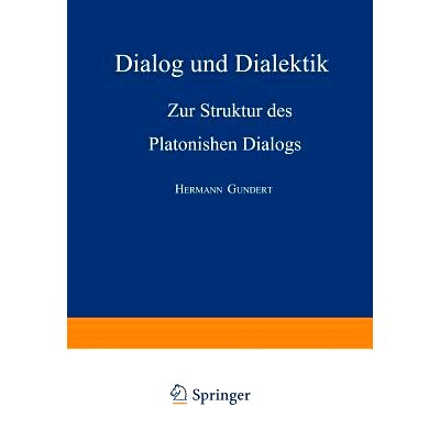 预订 Dialog und Dialektik: Zur Struktur des Platonischen Dialogs: 9783662386255
