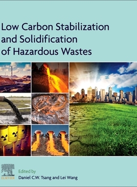 【预订】Low Carbon Stabilization and Solidification of Hazardous Wastes 9780128240045