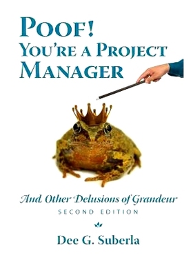 预订 Poof! You’re A Project Manager: And Other Delusions of Grandeur: 9781492923497