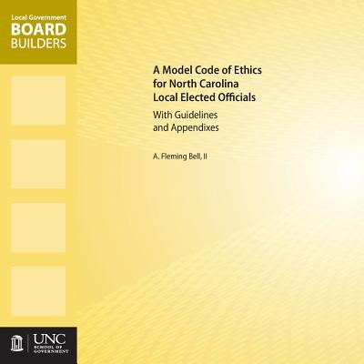 预订 A Model Code of Ethics for North Carolina Local Elected Officials with Guidelines and Appendixes: 9781560116509