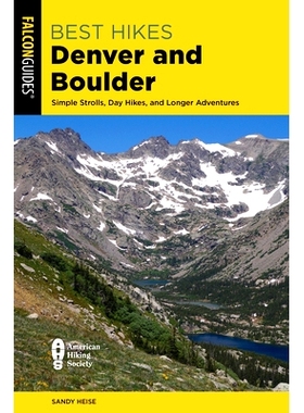 预订 Best Hikes Denver and Boulder: Simple Strolls, Day Hikes, and Longer Adventures, Third Edition 丹佛和博尔德*远足
