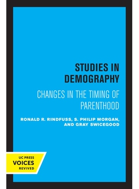 预订 First Births in America: Changes in the Timing of Parenthood 美国的*胎：为人父母时间的变化: 9780520332492
