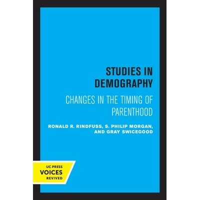 预订 First Births in America: Changes in the Timing of Parenthood 美国的*胎：为人父母时间的变化: 9780520332492