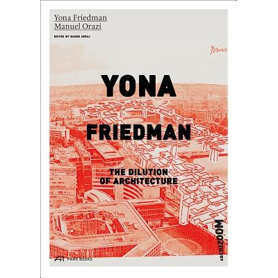 预订 Yona Friedman. The Dilution of Architecture 尤纳·弗里德曼：建筑元素的融入: 9783906027685