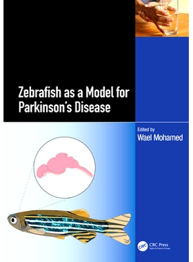 预订 Zebrafish as a Model for Parkinson’s Disease 斑马鱼帕金森病模型: 9781032515779