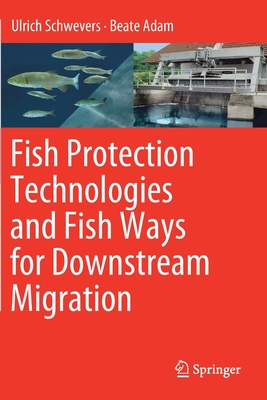 【预订】Fish Protection Technologies and Fish Ways for Downstream Migration