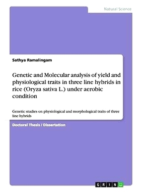 预订 Genetic and Molecular analysis of yield and physiological traits in three line hybrids in rice (Oryza sativa L.) un