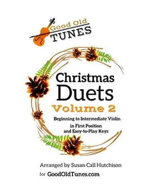 预订 Christmas Duets, Volume 2: for Beginning to Intermediate Violin in First Position and Easy-To-Play Keys: 9781710351