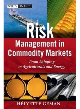 预订 Risk Management In Commodity Markets - From Shipping To Agriculturals And Energy 商品市场的金融风险管理：从货运到能