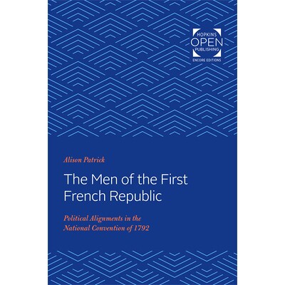 预订 The Men of the First French Republic: Political Alignments in the National Convention of 1792 法兰西*共和国的人物：