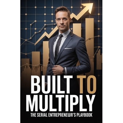 预订 Built to Multiply: The Serial Entrepreneur’s Playbook 9798246717868