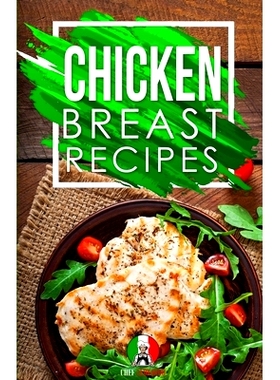 预订 Chicken Breast Recipes: 25+ Recipes by Chef Leonardo: 9781914041303