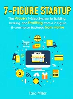 预订 7-Figure Startup: The Proven 7-Step System to Building, Scaling, and Profiting from a 7-Figure E-Commerce Business