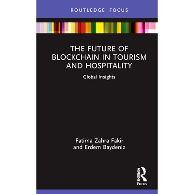 预订 The Future of Blockchain in Tourism and Hospitality: Global Insights 区块链在旅游与酒店业的未来：全球见解: 97810328